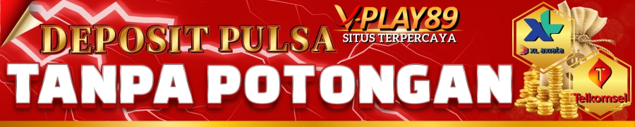 VPLAY89 DEPO PULSA XL